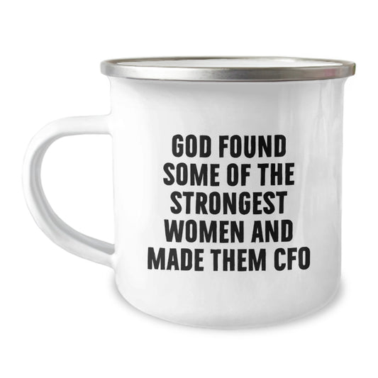 Funny CFO Christmas Unique Gifts from Women to Women, Unique Camping Mug for CFO Friends Family Coworkers, Inspirational 'God Found Some Of The Strongest Women And Made Them CFO' Quote Mug - Image 1