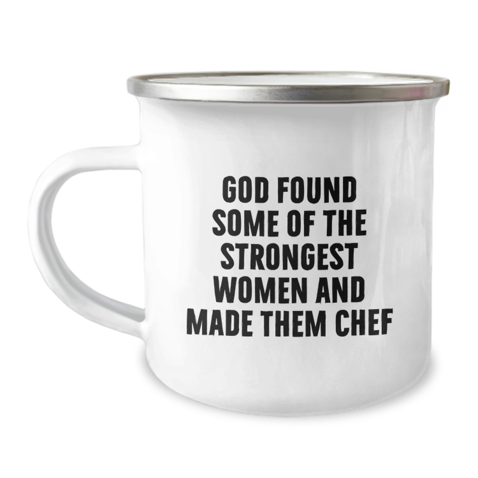 Funny Chef Gifts 'God Found Some Of The Strongest Women And Made Them Chef' Camping Mug for Christmas Unique Gifts from Family to Chef Friends - Image 1