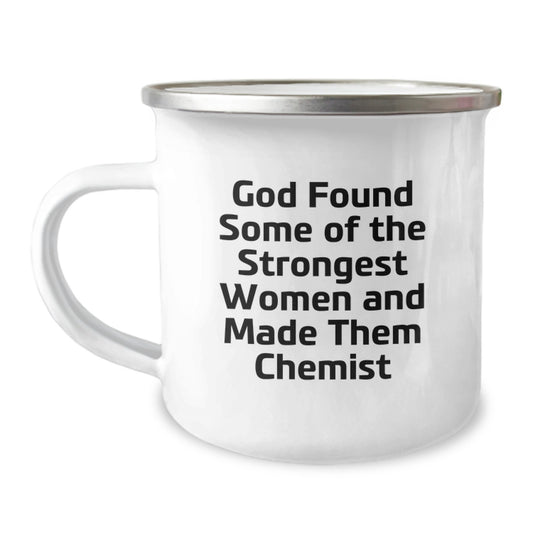Funny Chemist Gifts from Friends and Family, Unique Camping Mug, God Found Some Of The Strongest Women And Made Them Chemists, Christmas Unique Gifts for Chemist Men Women - Image 1