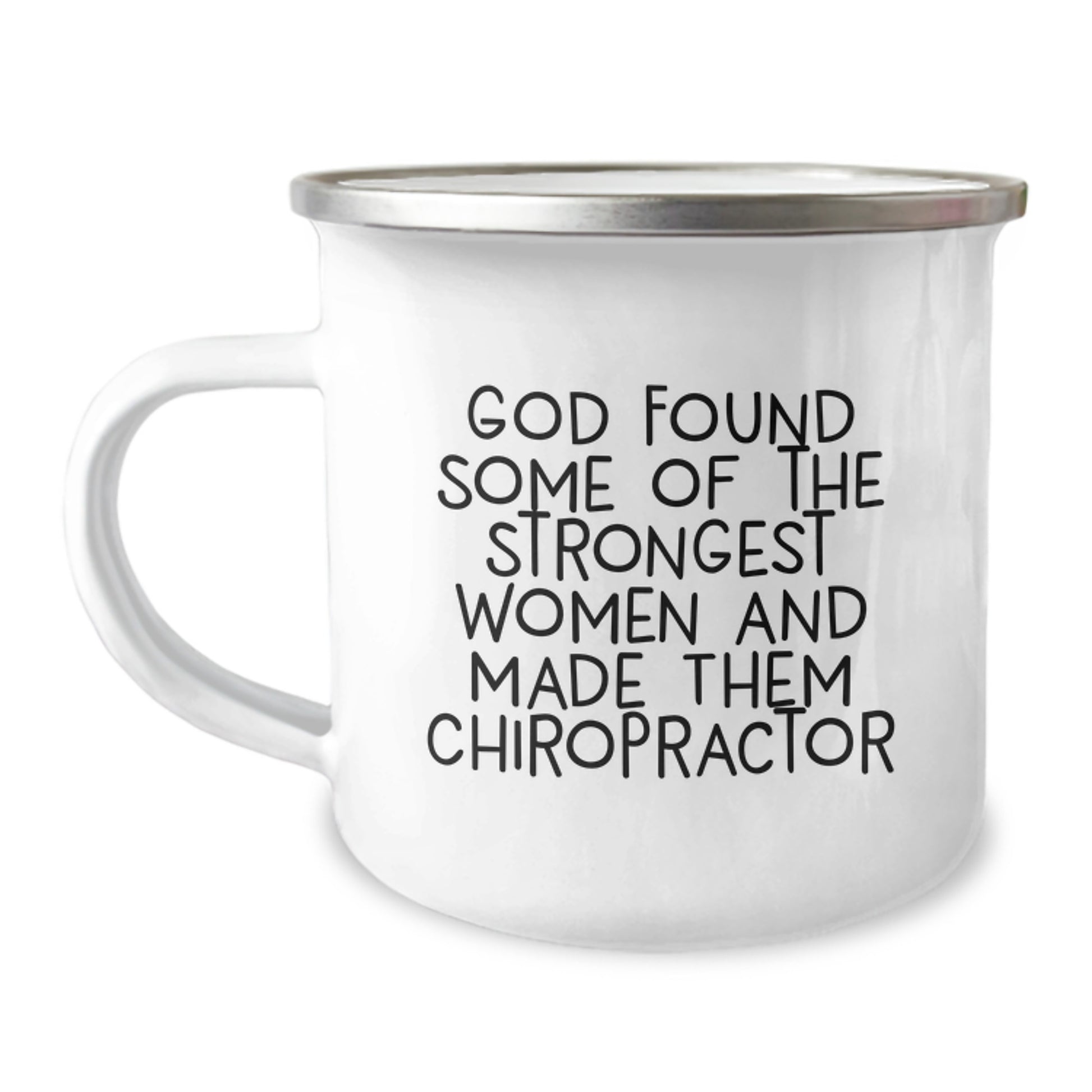 Funny Gifts for Chiropractors - 'God Found Some Of The Strongest Women And Made Them Chiropractor' Camping Mug Gifts from Men to Chiropractor - Image 1
