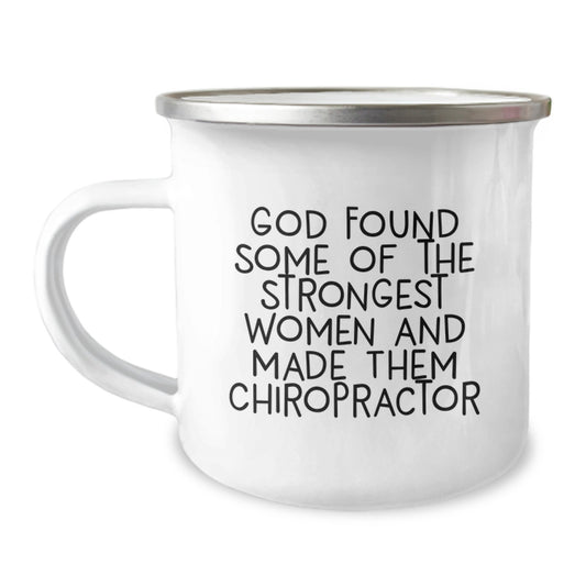 Funny Gifts for Chiropractors - 'God Found Some Of The Strongest Women And Made Them Chiropractor' Camping Mug Gifts from Men to Chiropractor - Image 1