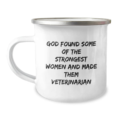 Funny Veterinarian Gifts from Friends - Gifts for Veterinarians Men Women Christmas Unique Mugs - 'God Found Some Of The Strongest Women And Made Them Veterinarians' Stainless Steel Camping Mugs - Image 1