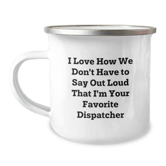 Funny Dispatcher Gifts for Men - Camping Mug with Christmas Quote: I Love How - Unique Christmas Unique Gifts from Friends or Family - Image 1