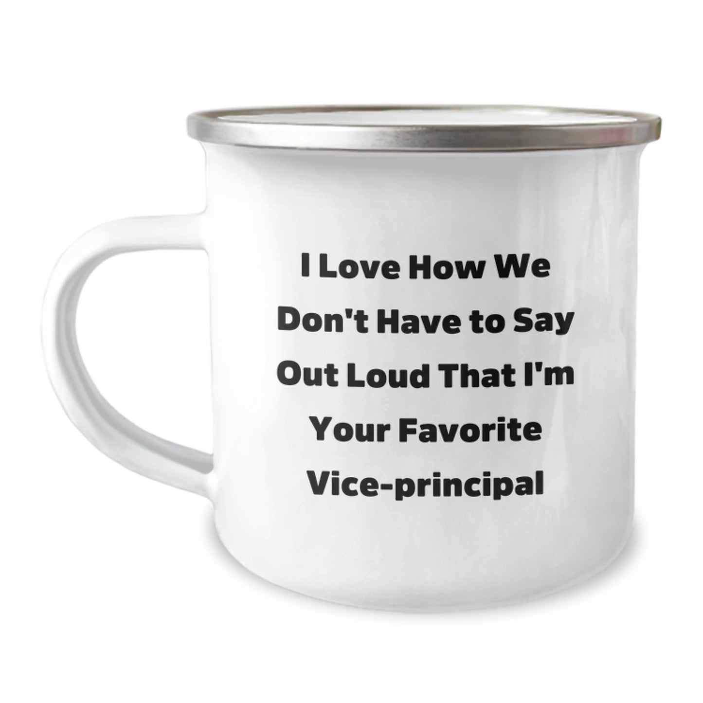 Funny Vice-Principal Gifts for Him - I Love How We Don't Have To Say Out Loud That I'm Your Favorite Vice-principal Christmas Unique Mugs for Vice Principals and Camping Lovers - Image 1