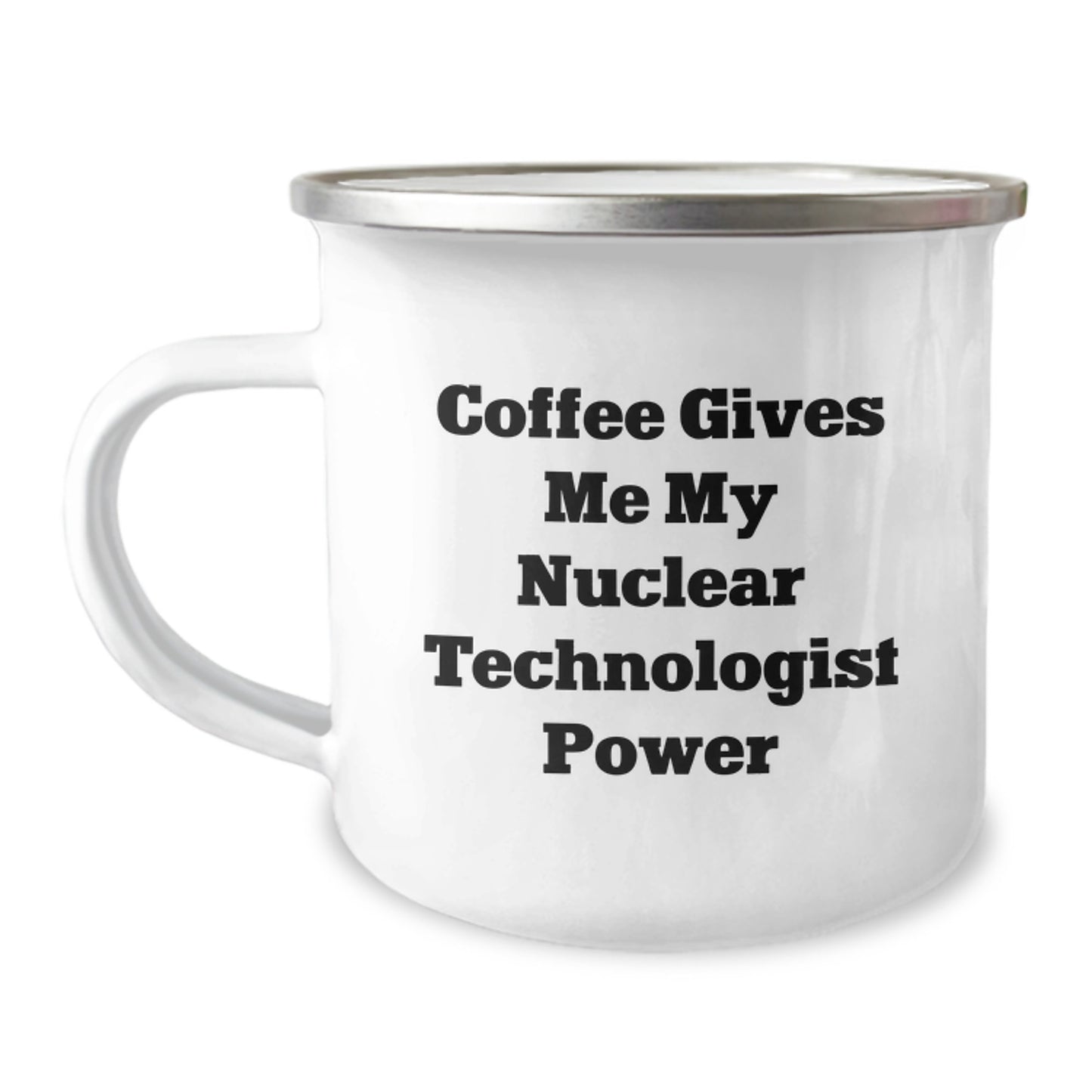 Funny Nuclear Technologist Gifts for Him, Camping Mug Quotes for Friends - Image 1