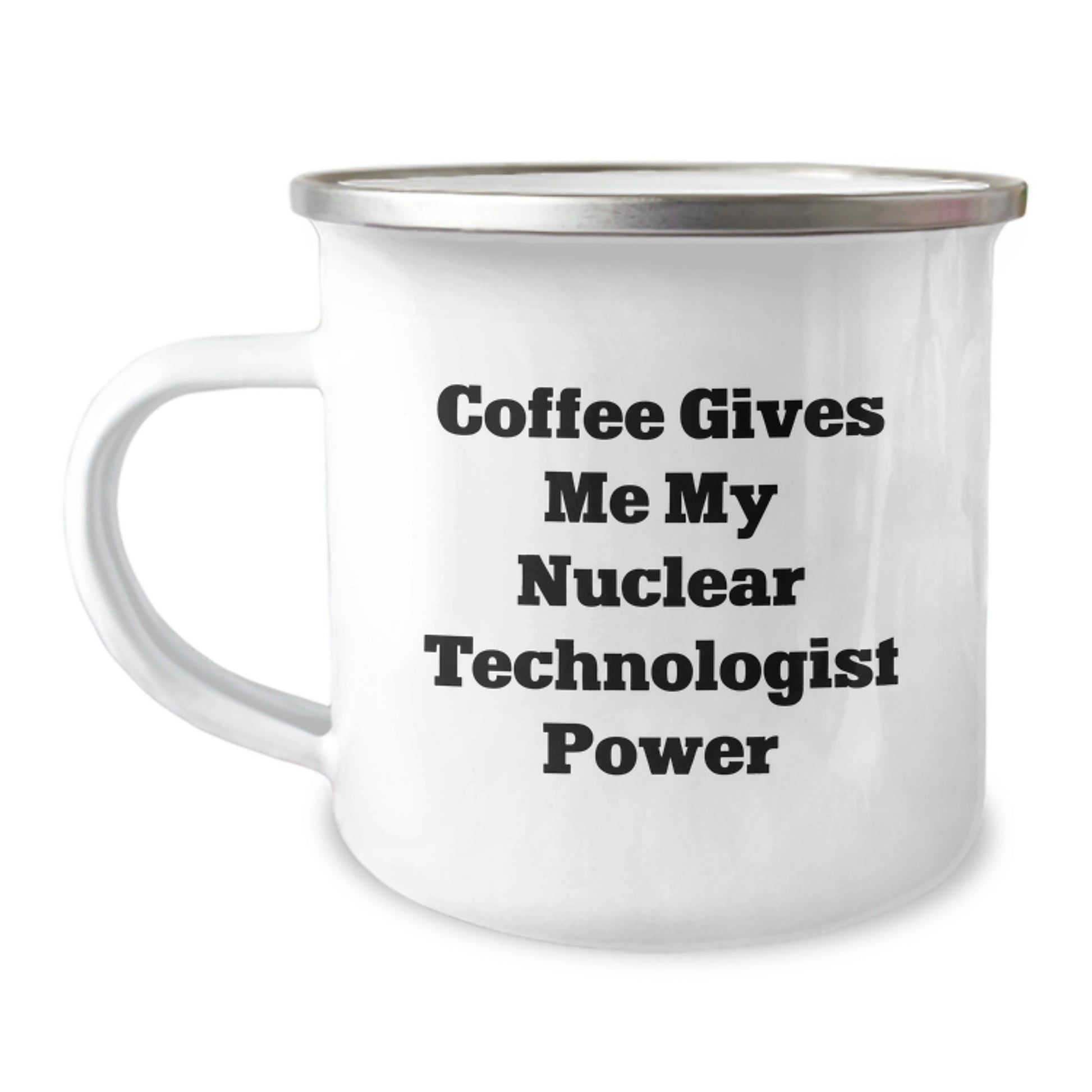 Funny Nuclear Technologist Gifts for Him, Camping Mug Quotes for Friends - Image 1