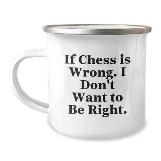 Funny Chess Mugs for Men, Enamel Camping Mugs with 'If Chess Is Wrong. I Don't Want To Be Right.' Quote, Unique Christmas Unique Gifts for Chess Lovers, Stainless Steel Mug - Image 1
