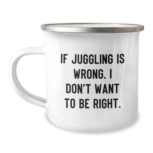 Funny Juggling Quotes Gifts from Men for Juggling Lovers - Juggling Camping Mug Christmas Unique Presents - Image 1