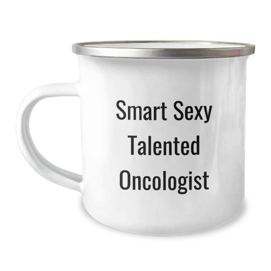 Funny Oncologist Gifts, Camping Mug for Smart Sexy Talented Oncologist, Gifts from Friends to Oncologist on Birthday - Image 1