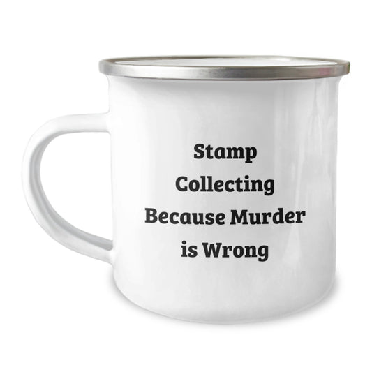 Funny Stamp Collecting Gifts for Men from Coworkers - 'Stamp Collecting Because Murder Is Wrong' Stainless Steel Camping Mug for Graduation - Image 1
