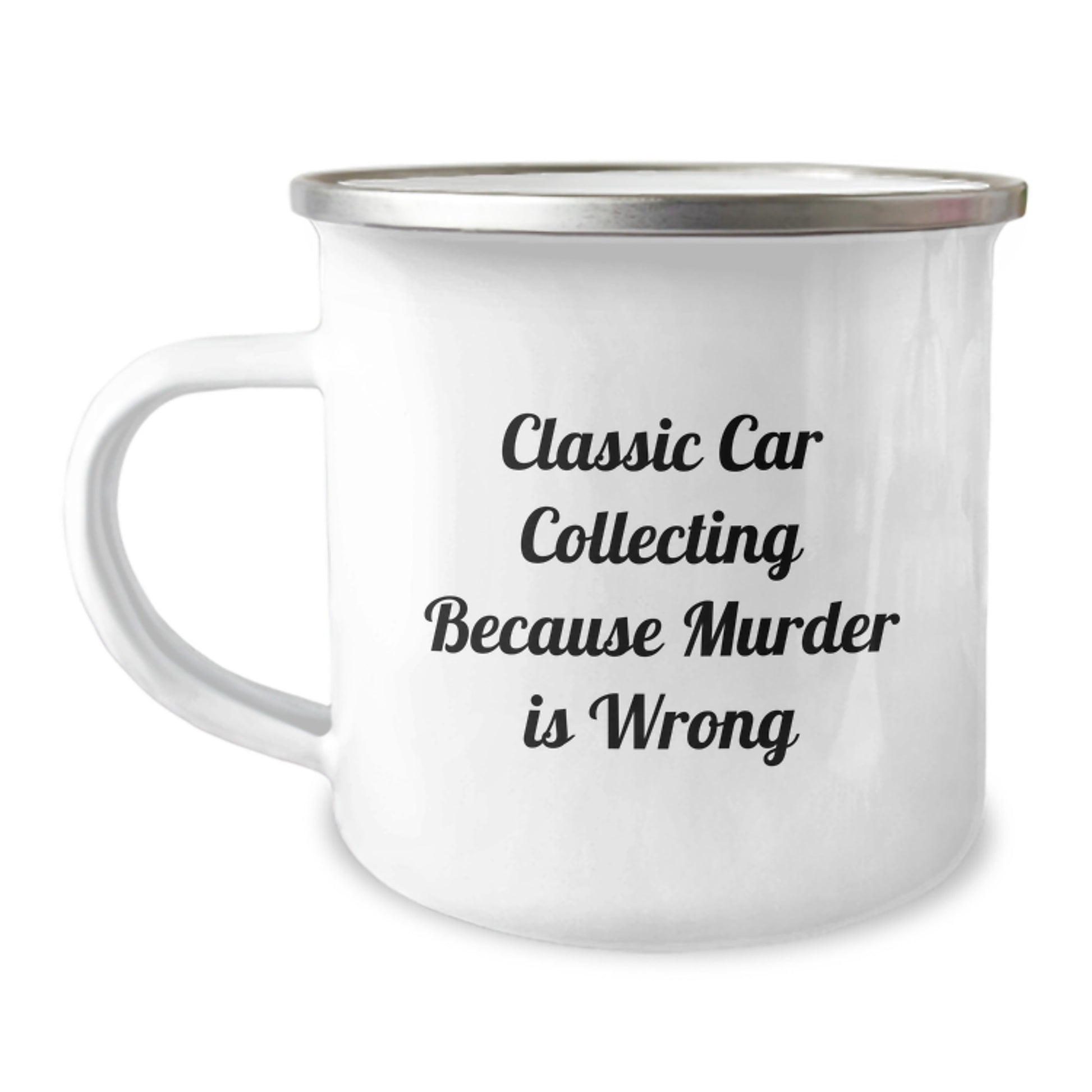 Funny Classic Car Collecting Gifts from Men to Friends for Graduation - Classic Car Collecting Camping Mug with Quote 'Classic Car Collecting Because Murder Is Wrong' - Image 1