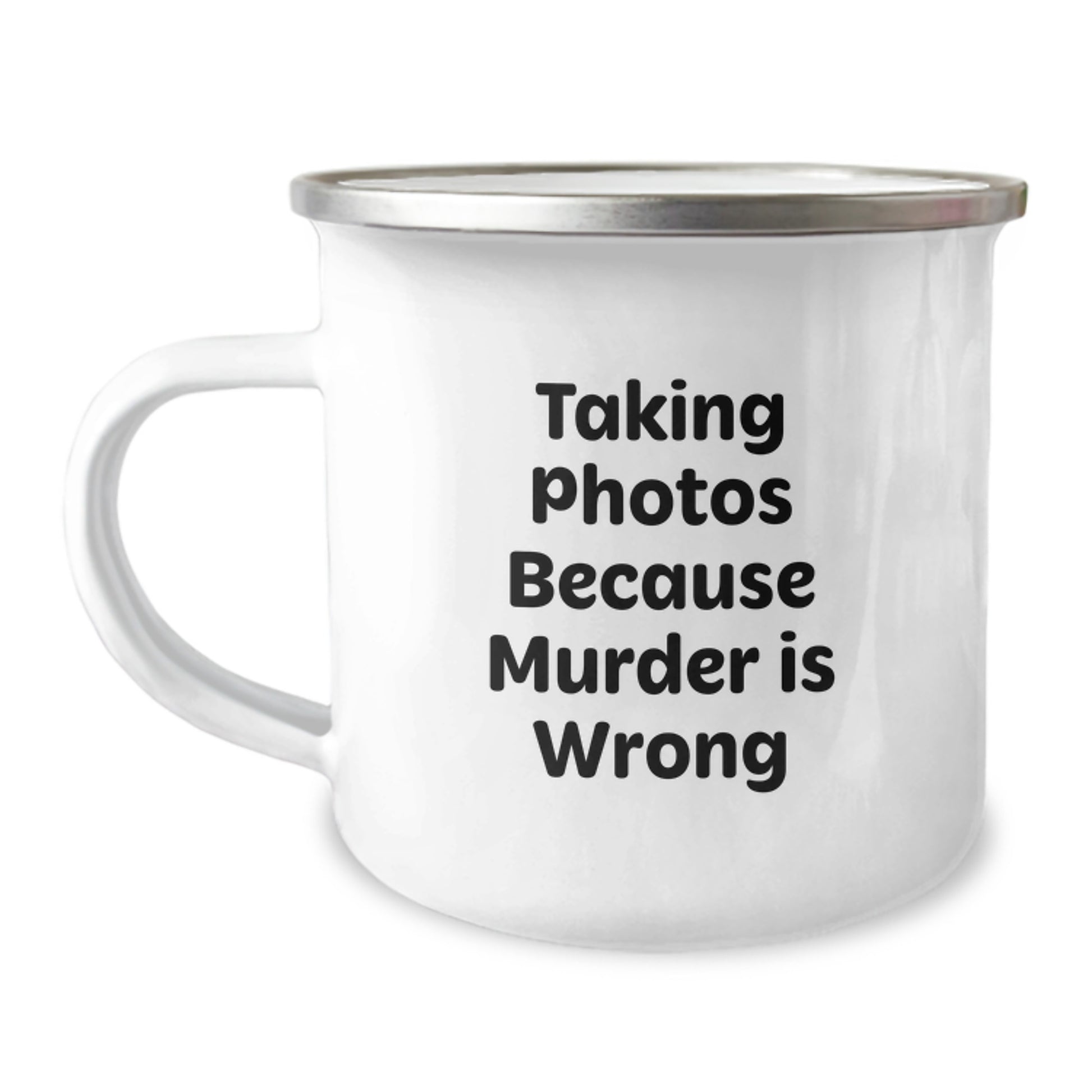 Funny Taking Photos Gifts for Men, Women, or Friends - 'Taking Photos Because Murder Is Wrong' Camping Mug for Graduation, Unique Gifts from Family, Coworkers, or Friends - Image 1