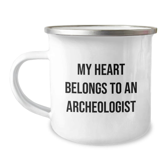 Funny Archeologist Camping Mug, 'My Heart Belongs To An Archeologist' Quote Gifts from Family to Archeologist Friends on Birthday, 12 oz Stainless Steel with Enamel Finish - Image 1