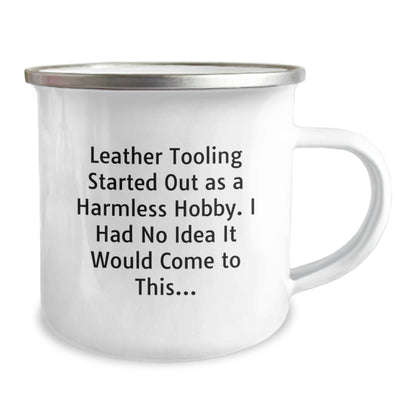 Funny Leather Tooling Camping Mugs Gifts from Friends and Family for Leather Tooling Enthusiasts this Christmas - Started out as a hobby, who knew it would come to this! - Image 2