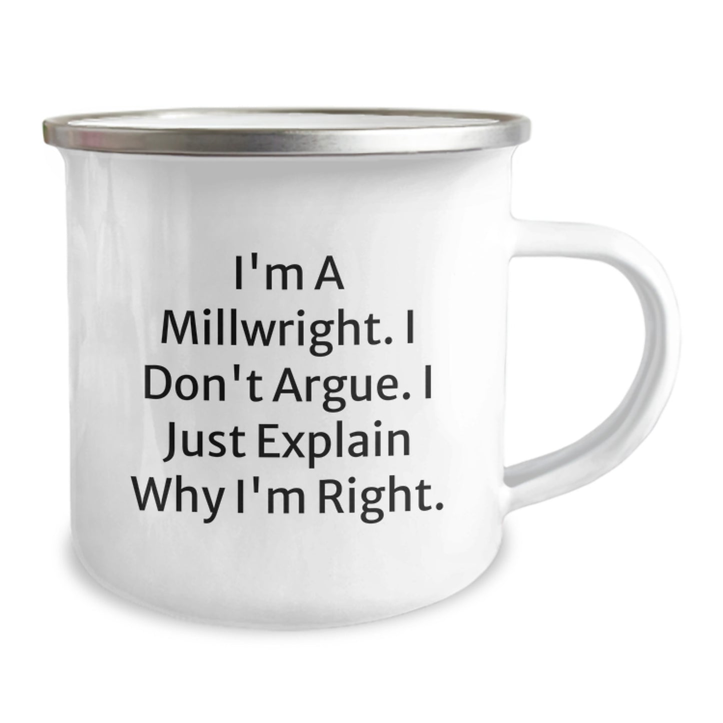 Funny Millwright Gifts from Friends and Family - 'I'm A Millwright. I Don't Argue. I Just Explain Why I'm Right.' Christmas Unique Gifts for Millwrights and Camping Enthusiasts - Image 2