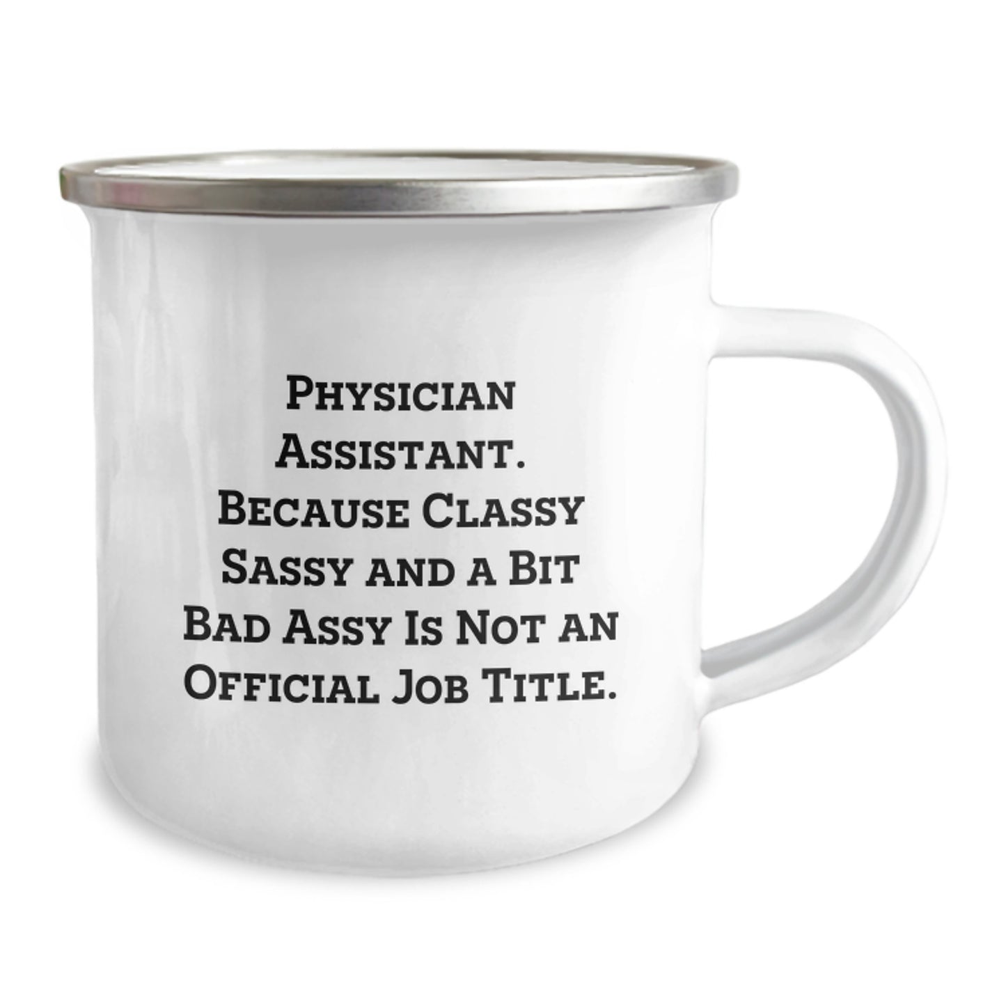 Funny Gifts from Men to Physician Assistants - Physician Assistant Christmas Unique Mugs for Camping - Classy Sassy And A Bit Fearlessy Is Not Official Job Title - Image 2
