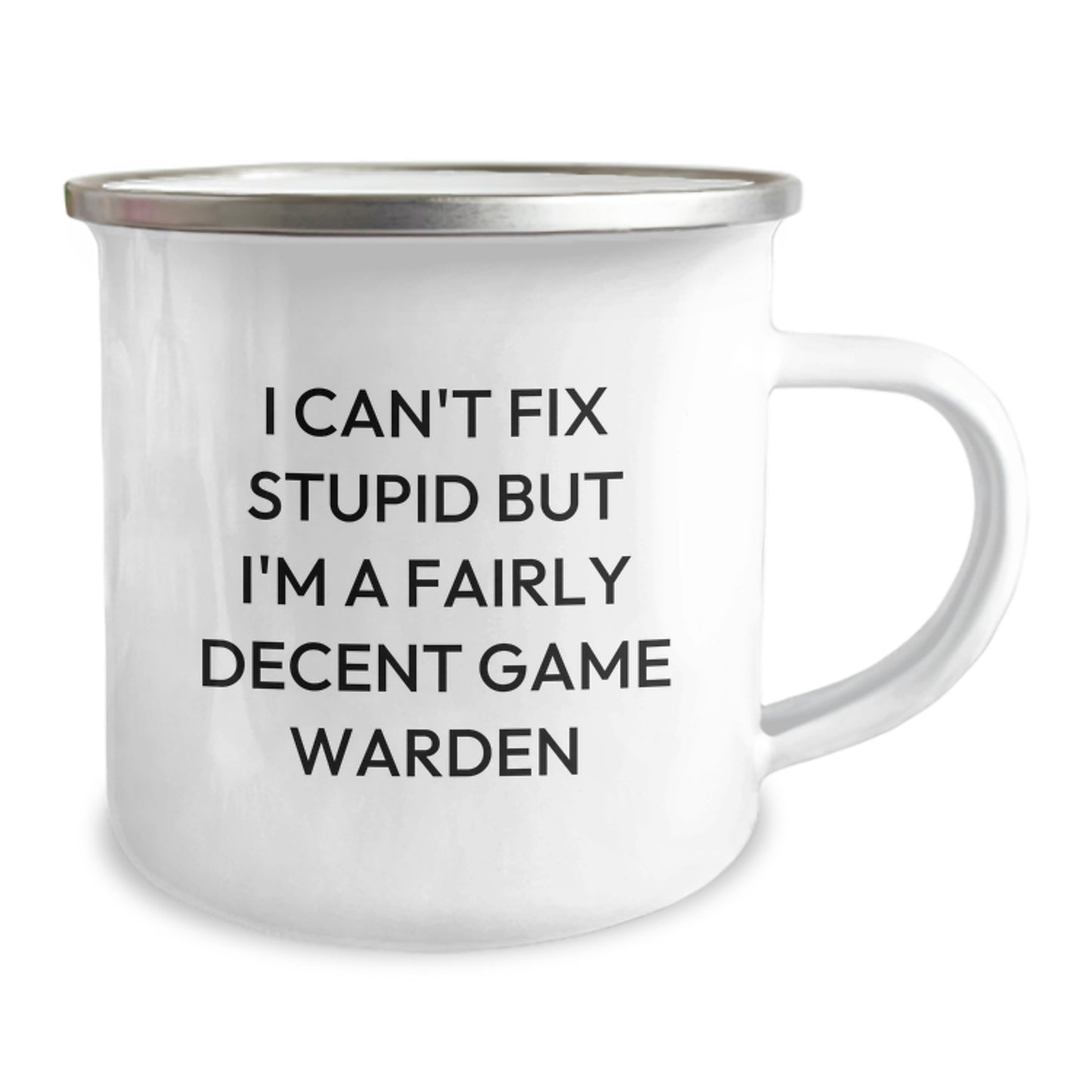 Funny Game Warden Gifts from Family for Men, I Can't Fix Stupid But I'm A Fairly Decent Game Warden Christmas Unique Mug, Camping Mug for Game Wardens - Image 2