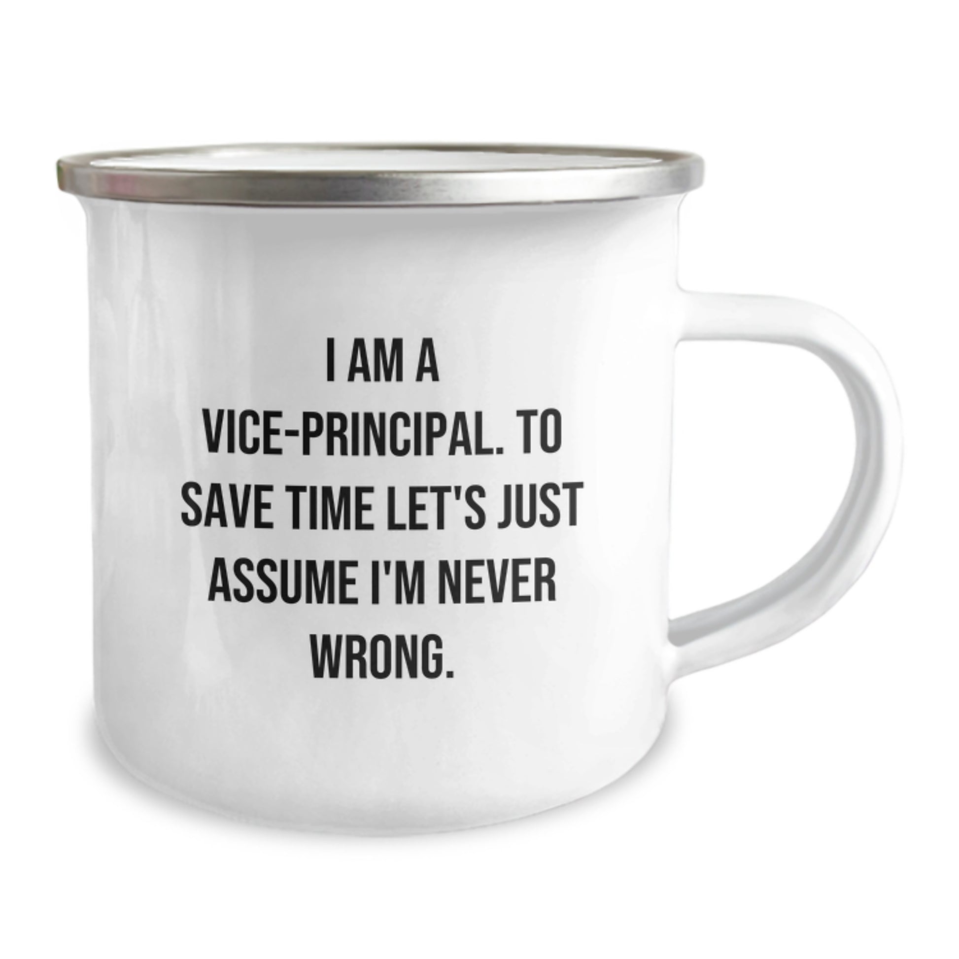 Funny Vice-principal Gifts for Men, Vice-principal Camping Mug, Christmas Unique Gifts from Friends to Vice-principal, 'I Am A Vice-principal. To Save Time Let's Just Assume I'm Never Wrong.' - Image 2