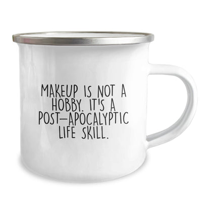 Funny Makeup Lover Gifts from Family, Christmas Unique Gifts for Women Makeup Enthusiasts, Camping Mug with 'Makeup Is Not A Hobby. It's A Post-apocalyptic Life Skill.' Quote - Image 2