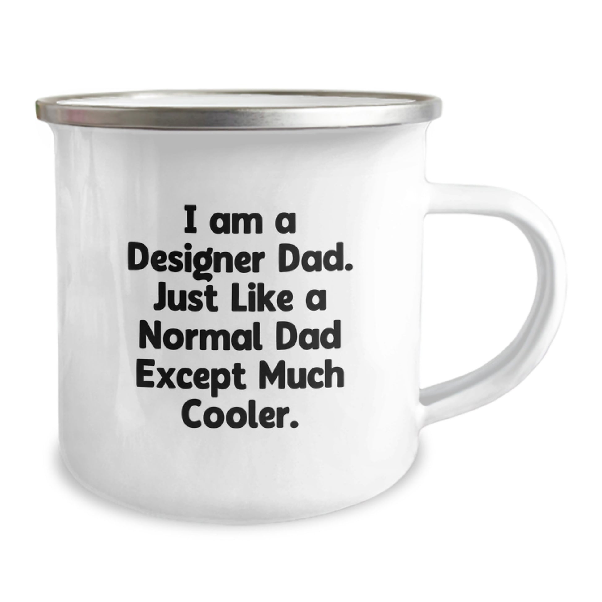 Funny Gift Ideas for Designer Dads, Unique Christmas Memorable Presents, Enamel Camping Mug, I Am A Designer Dad Except Much Cooler - Image 2