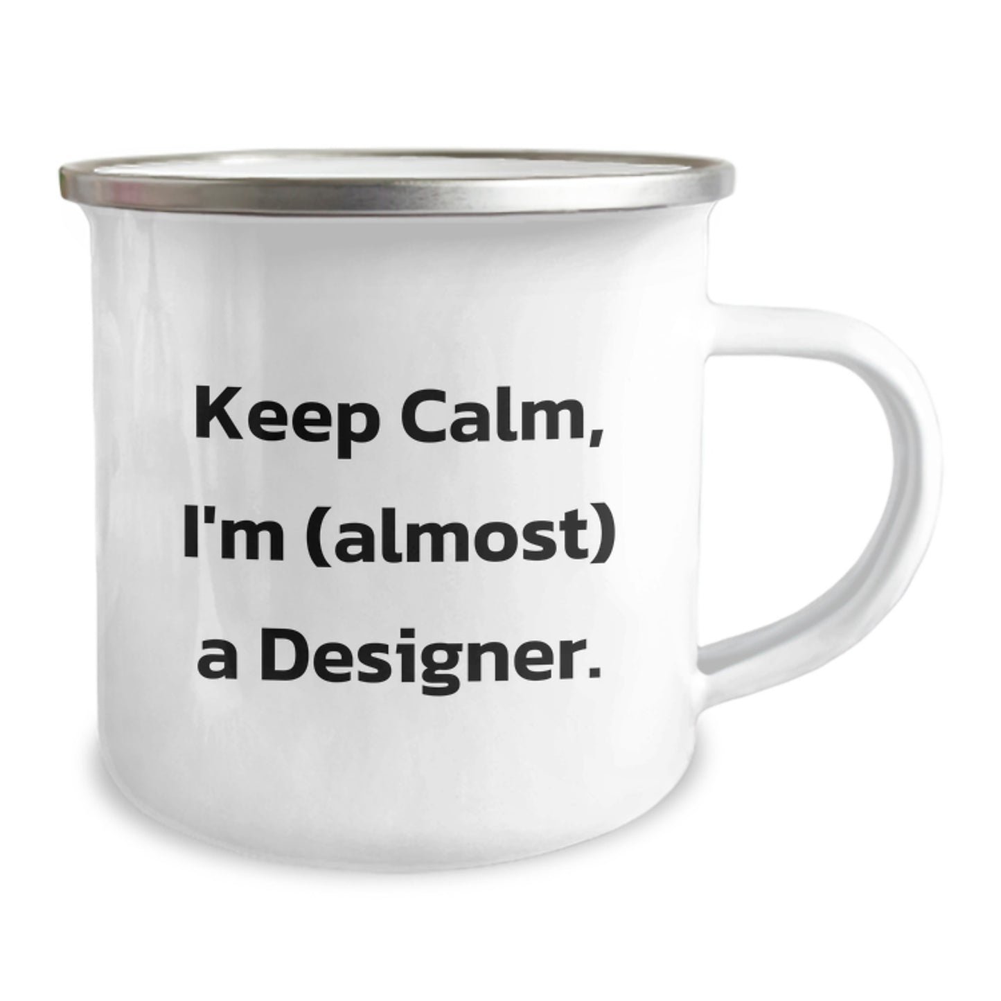 Funny Gifts from Friends for Designer Enthusiasts, Unique Christmas Unique Gifts for Men, Designer Camping Mug with Keep Calm I'm almost A Designer Quote - Image 2