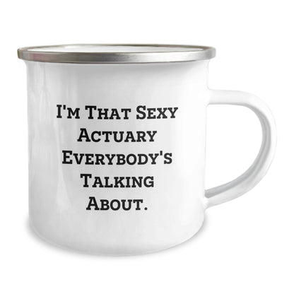 Funny Actuary Gifts from Men to Actuary Friends and Family for Christmas Unique Mugs, I'm That Sexy Actuary Everybody's Talking About. - Image 2