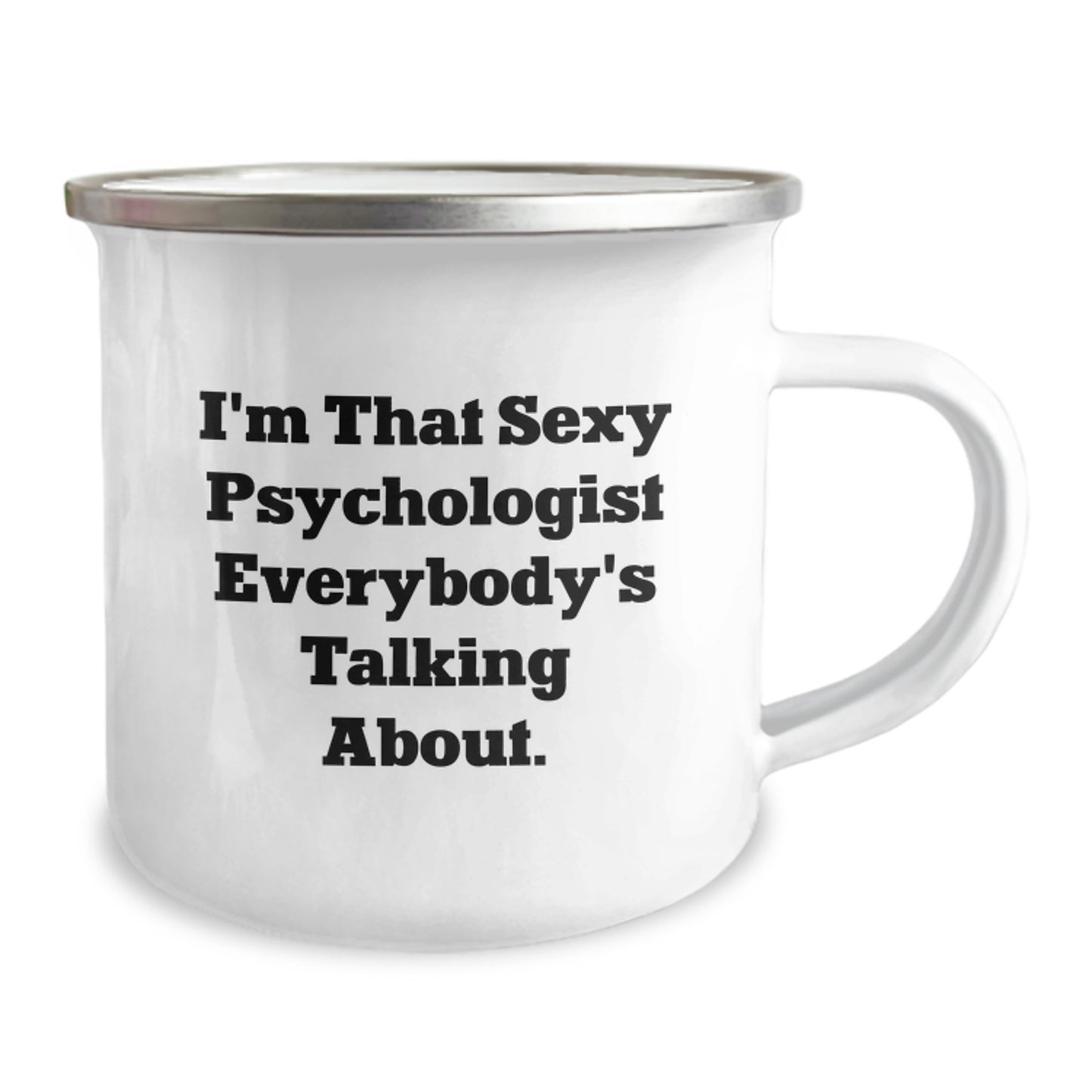 Funny Psychologist Gifts for Men, Unique Christmas Memorable Presents from Friends to Family - I'm That Sexy Psychologist Everybody's Talking About Camping Mug - Image 2