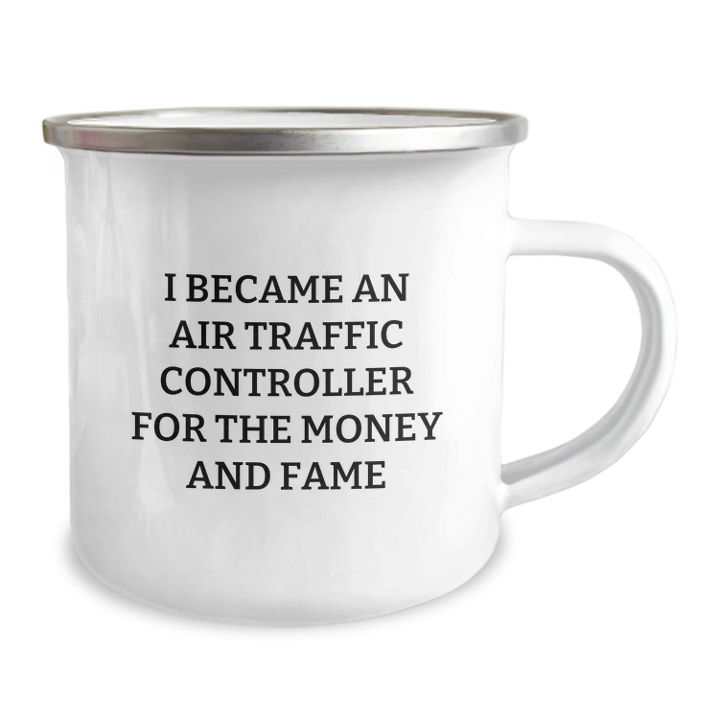 Funny Gifts from Men to Air Traffic Controller Friends for Christmas - I Became An Air Traffic Controller For The Money And Fame Camping Mug - Image 2