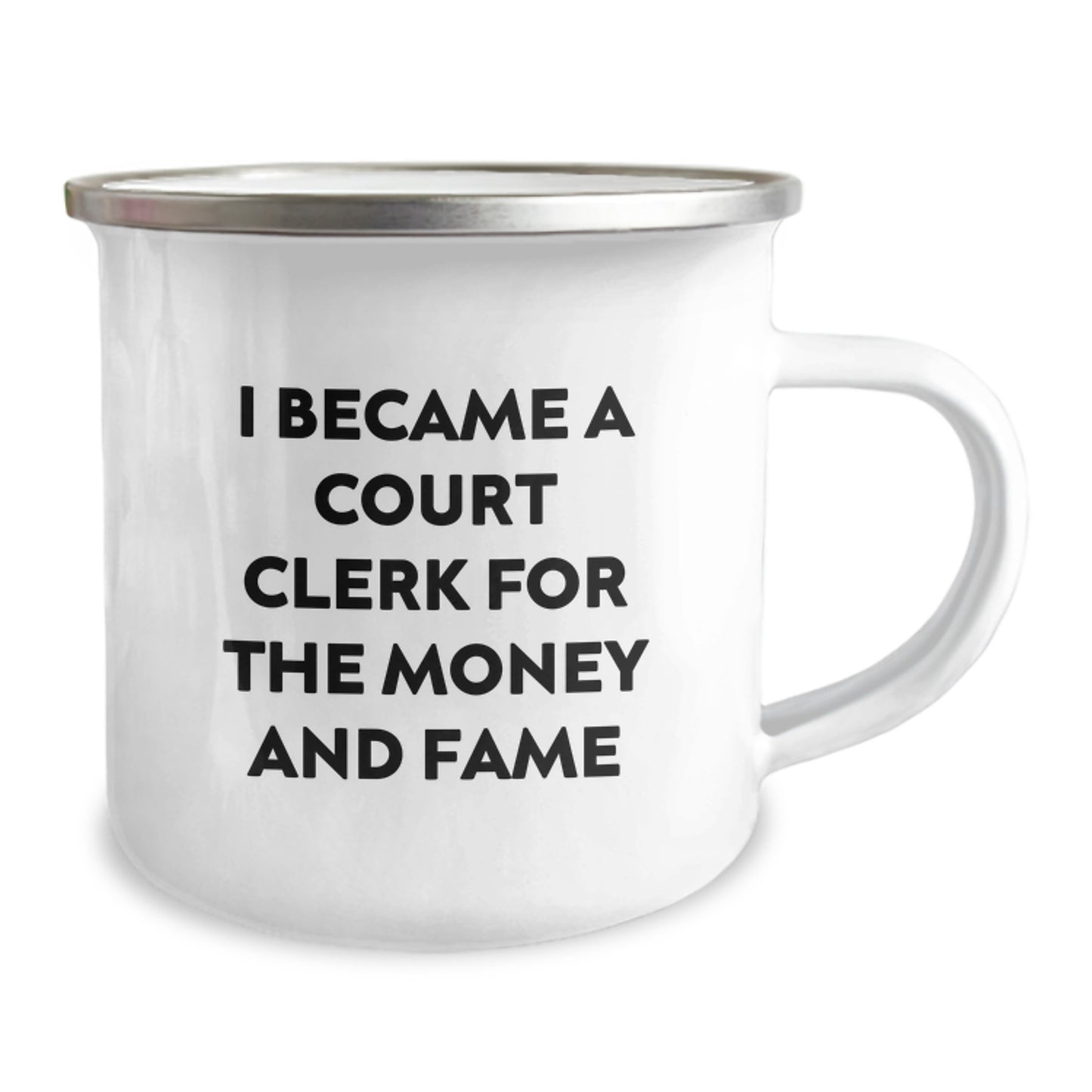 Funny Court Clerk Gifts from Friends and Family for Christmas Unique Court Clerk Camping Mug 'I Became A Court Clerk For The Money And Fame' - 12 oz Stainless Steel with Enamel Finish - Image 2