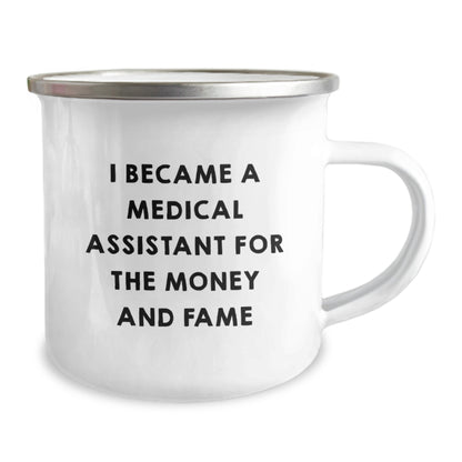 Funny Medical Assistant Gifts for Coworkers Christmas Unique Presents - 'I Became A Medical Assistant For The Money And Fame' Enamel Camping Mug - Image 2