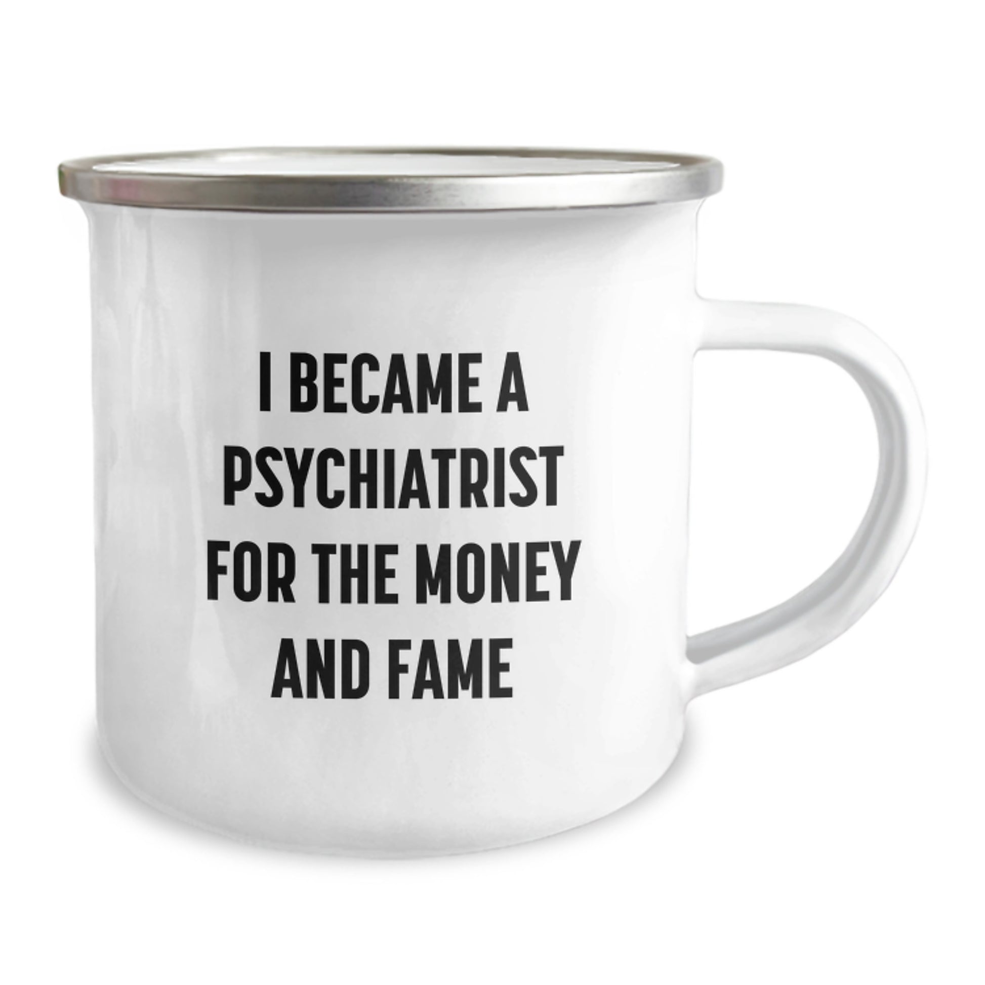 Funny Psychiatrist Gifts for Men Women - Christmas Unique Gifts from Family to Friends - Camping Mug I Became A Psychiatrist For The Money And Fame - Image 2