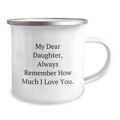 Daughter's Camping Mug, 'My Dear Daughter, Always Remember...'- Funny Quote Gifts from Mom for Daughter's Birthday - Image 2