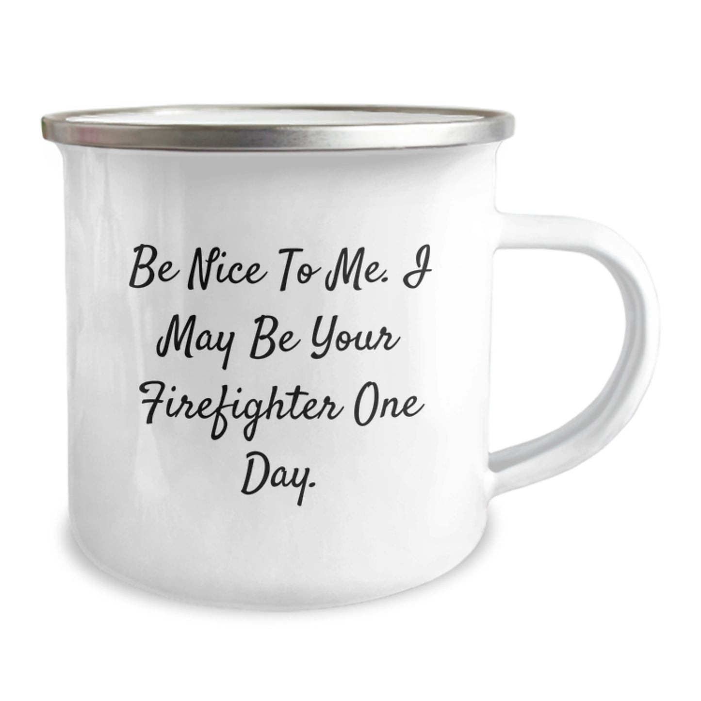 Funny Firefighter Gifts from Friends and Family, Unique Christmas Unique Gifts for Firefighter, Camping Mug with 'Be Nice To Me I May Be Your Firefighter One Day' Quote - Image 2