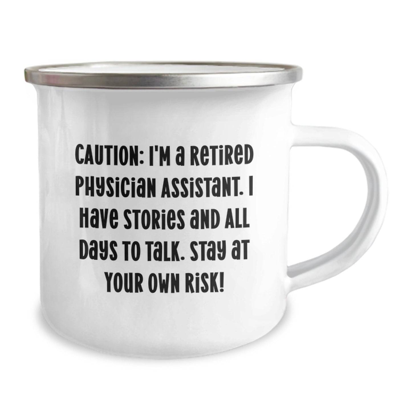 Funny Physician Assistant Gifts from Men - 'Caution: I'm A Retired Physician Assistant...' Camping Mug for Birthday Unique Gifts - Image 2