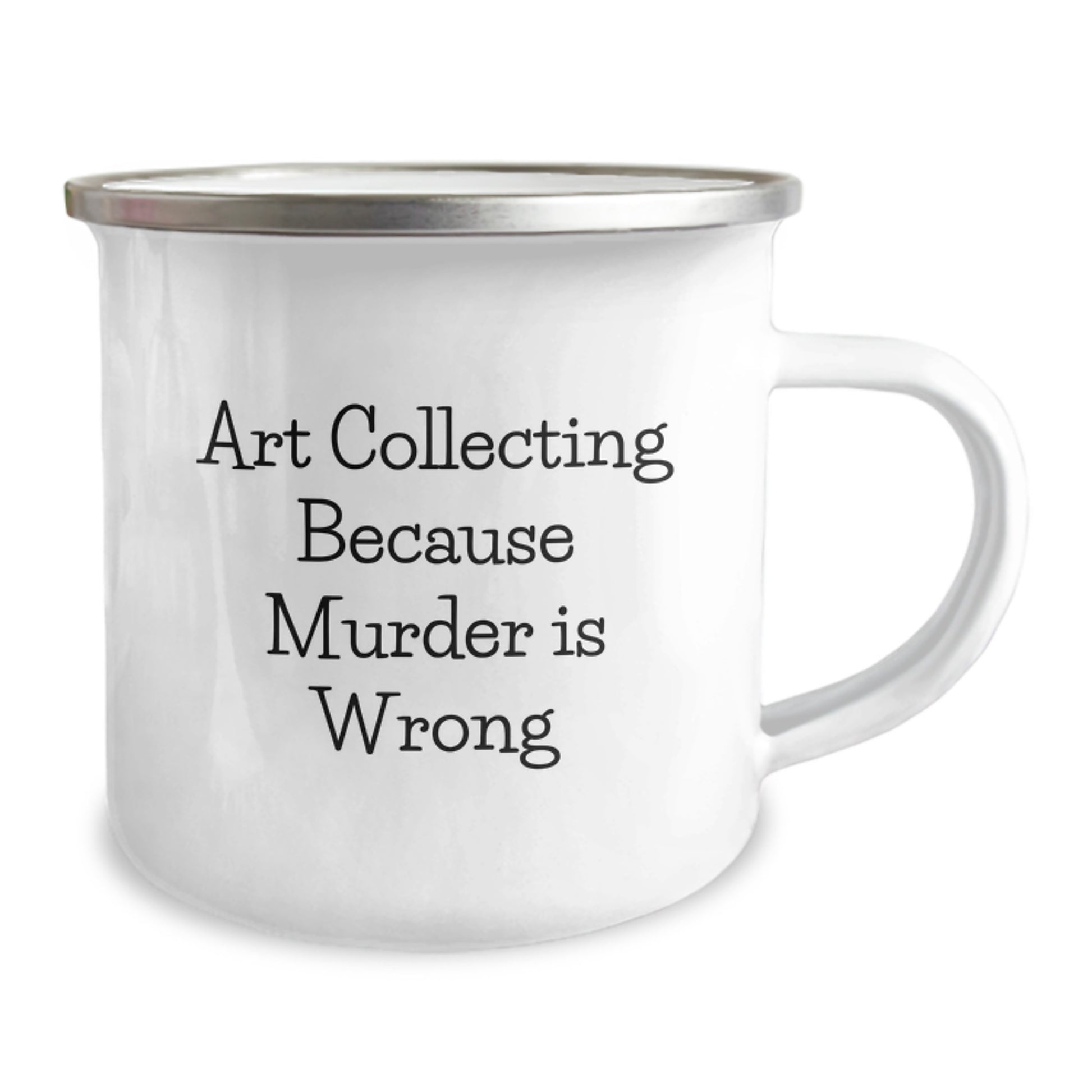 Gifts from Friends for Art Collecting Graduates, Funny Quote Camping Mug, 12 oz Stainless Steel with Enamel Finish - Image 2