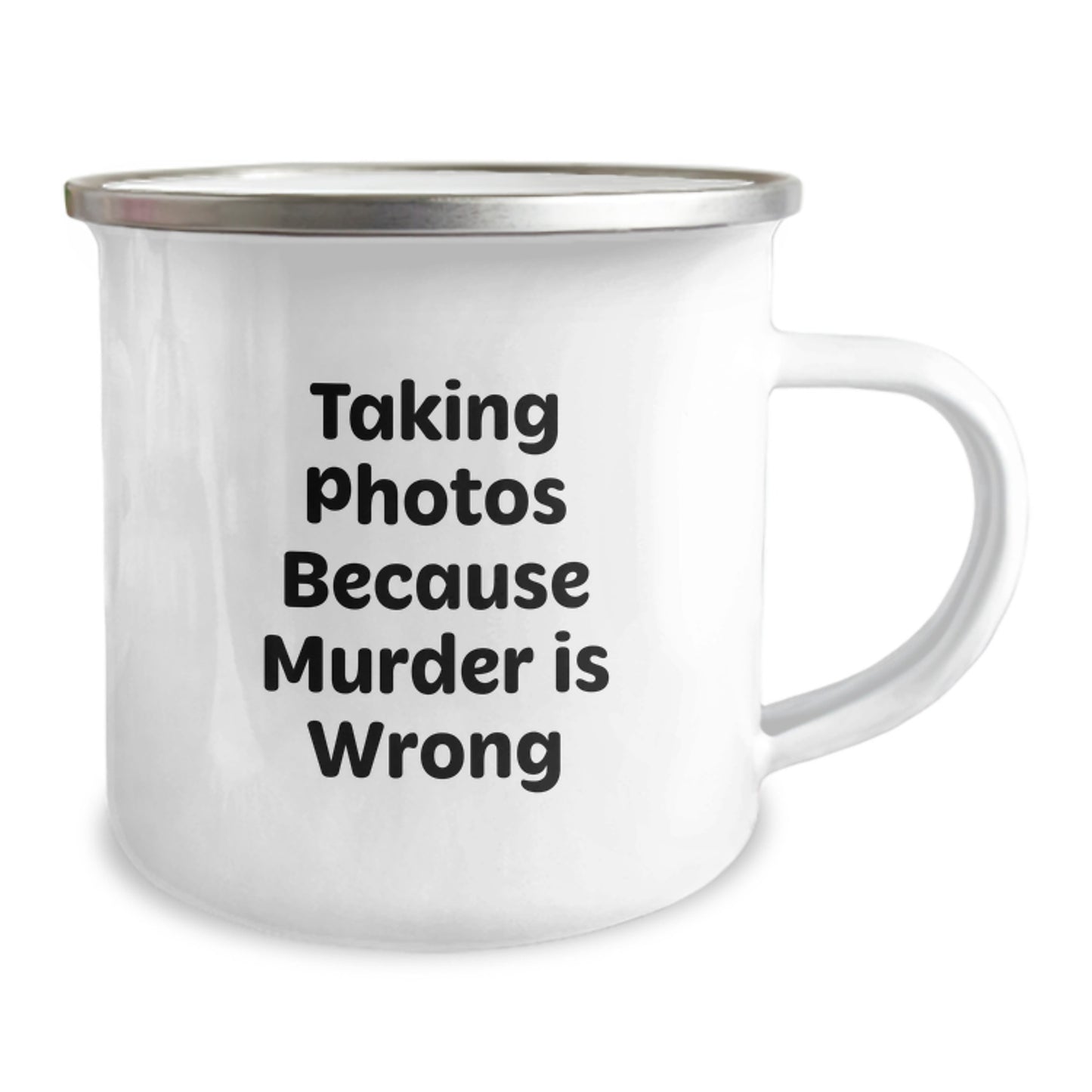 Funny Taking Photos Gifts for Men, Women, or Friends - 'Taking Photos Because Murder Is Wrong' Camping Mug for Graduation, Unique Gifts from Family, Coworkers, or Friends - Image 2