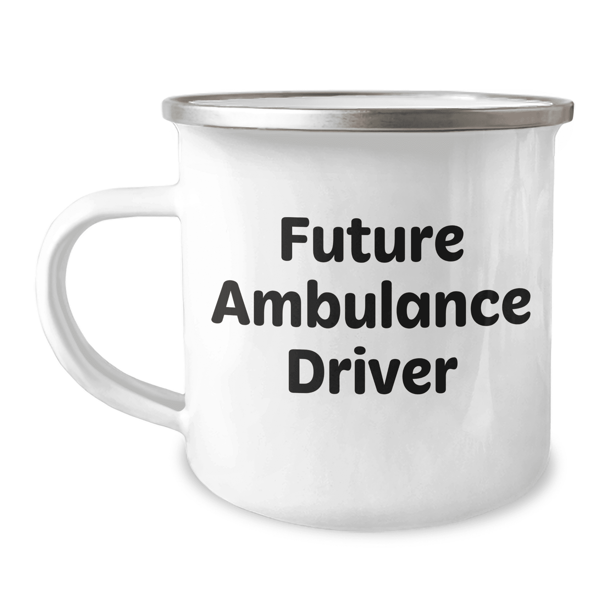 Ambulance Driver Gifts Funny Quote Camping Mug for Mother's Day - Gifts from Men to Ambulance Driver - Mallard Moon Gift Shop