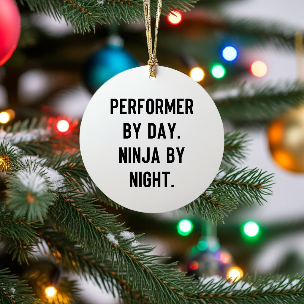Performer Funny Circle Christmas Tree Ornament - "Performer by Day, Ninja By Night" - Unique Gift for Actors, Dancers, Musicians, Artists - Mallard Moon