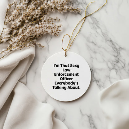 Funny Law Enforcement Officer Snowflake Christmas Tree Ornament, I'm That 'Sexy' Law Enforcement Officer Everybody's Talking About - Mallard Moon