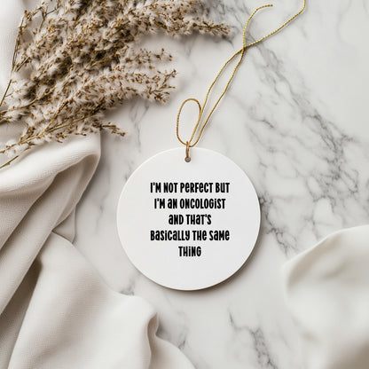 Oncologist Christmas Tree Ornaments -  I'm Not Perfect - Mallard Moon