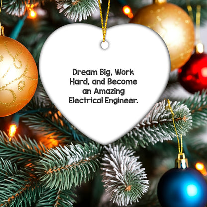 Inspirational Electrical Engineer Heart Ornament, 'Dream Big, Work Hard, And Become An Amazing Electrical Engineer.' Gifts from Family to Electrical Engineer, Perfect for Christmas