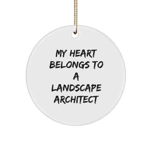 Funny Landscape Architect Gifts from Friends, Unique Circle Ornament Quote for Christmas Unique Gifts, 'My Heart Belongs To A Landscape Architect', Personalized - Image 1