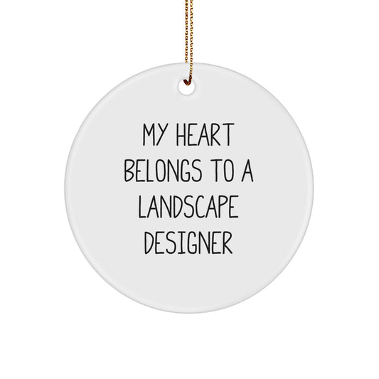 Funny Christmas Unique Gifts from Friends for a Landscape Designer, My Heart Belongs To A Landscape Designer Circle Ornament - Image 1