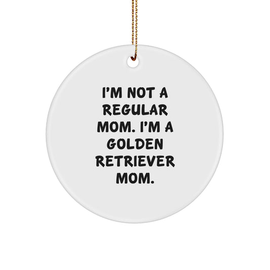 Golden Retriever Dog Mom Gifts, Funny Christmas Circle Ornament, I'm Not A Regular Mom. I'm A Golden Retriever Mom. Gifts from Mom to Daughter, Son, Friend, or Family for Christmas - Image 1