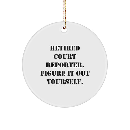 Funny Court Reporter Gifts from Men to Family Members - Retired Court Reporter Figure It Out Yourself Circle Ornament for Christmas Unique Gifts - Image 1
