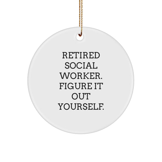 Funny Quote Social Worker Gifts from Friends Unique Circle Ornaments for Christmas - Retired Social Worker Figure It Out Yourself - Image 1