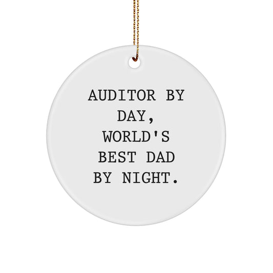 Auditor Gifts for Men, Funny Circle Ornament, 'Auditor By Day, World's Best Dad By Night.' - Unique Christmas Unique Gifts from Dad to Men - Image 1
