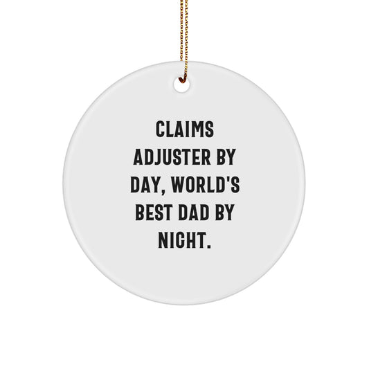 Claims Adjuster Gifts, Funny Circle Ornament for Christmas, 'Claims Adjuster By Day, World's Best Dad By Night.' Quote, Gifts from Family for Claims Adjuster, Circle Ornament for Men - Image 1
