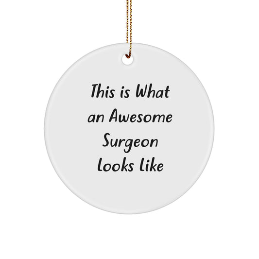Surgeon Gifts for Men, Funny Circle Ornament with 'This Is What An Awesome Surgeon Looks Like' Quote, Christmas Unique Gifts from Friends to Family - Image 1