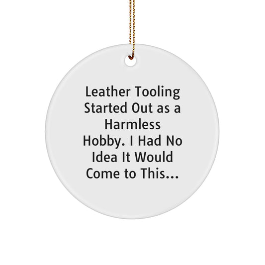 Leather Tooling Gifts for Men from Friends - Funny Quote Circle Ornament, White, Christmas Unique Gifts - Image 1